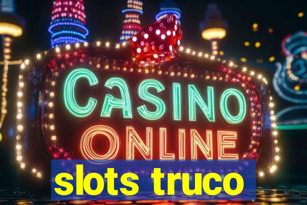 slots truco